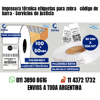 Impresora térmica etiquetas para zebra  código de barra - Servicios de justicia